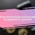 How blockchain enhanced my payment systems