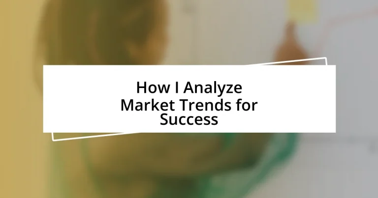 How I Analyze Market Trends for Success