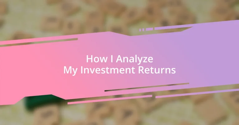 How I Analyze My Investment Returns