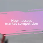 How I assess market competition