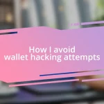 How I avoid wallet hacking attempts