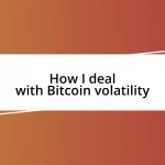 How I deal with Bitcoin volatility