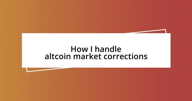 How I handle altcoin market corrections