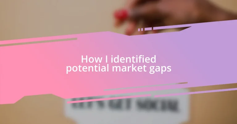 How I identified potential market gaps