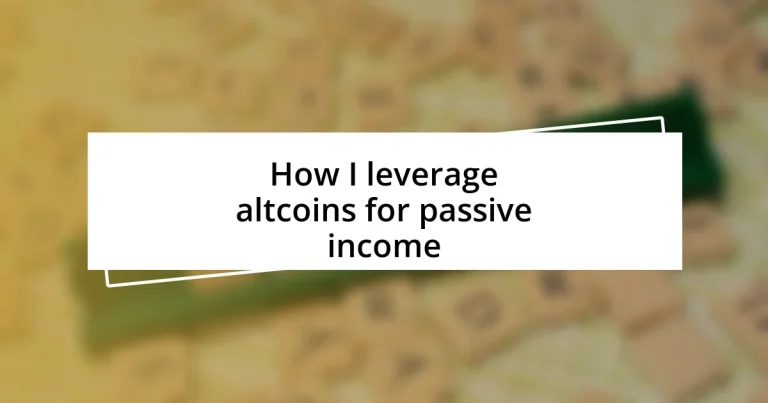 How I leverage altcoins for passive income