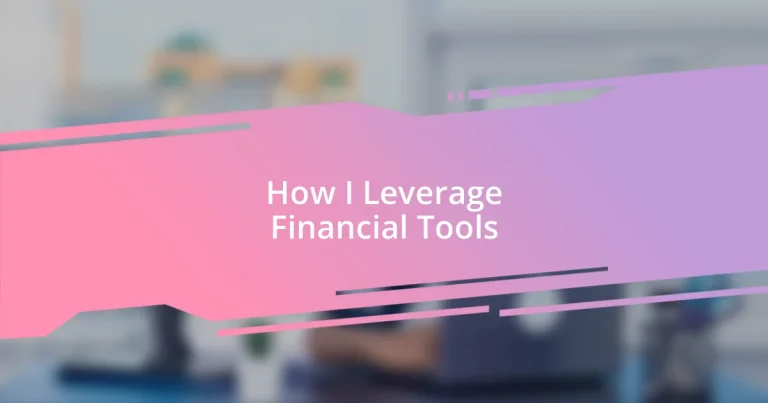 How I Leverage Financial Tools