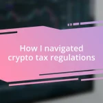 How I navigated crypto tax regulations