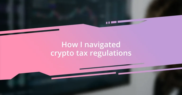 How I navigated crypto tax regulations