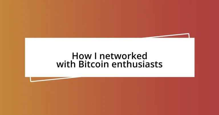 How I networked with Bitcoin enthusiasts