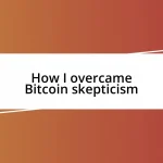 How I overcame Bitcoin skepticism