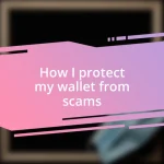 How I protect my wallet from scams