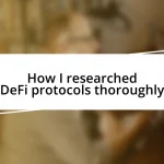 How I researched DeFi protocols thoroughly