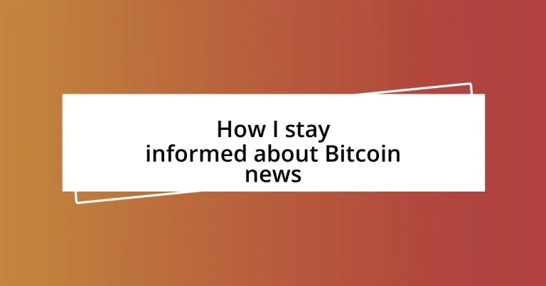 How I stay informed about Bitcoin news