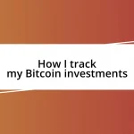 How I track my Bitcoin investments