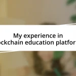 My experience in blockchain education platforms