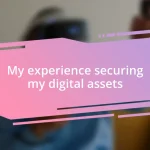 My experience securing my digital assets