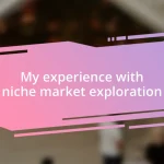 My experience with niche market exploration