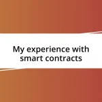 My experience with smart contracts