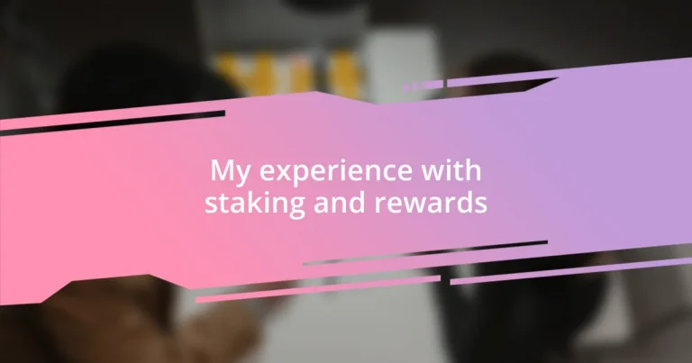 My experience with staking and rewards