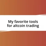 My favorite tools for altcoin trading