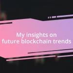 My insights on future blockchain trends