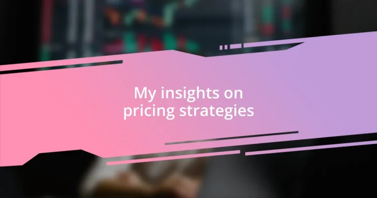 My insights on pricing strategies