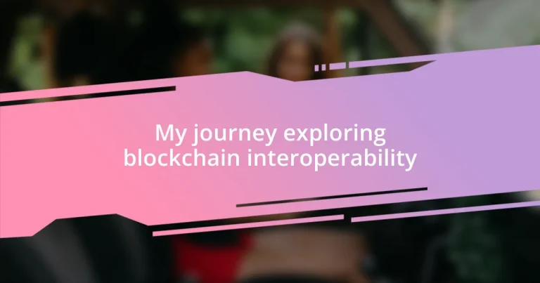 My journey exploring blockchain interoperability