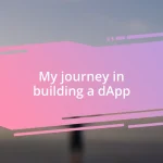 My journey in building a dApp