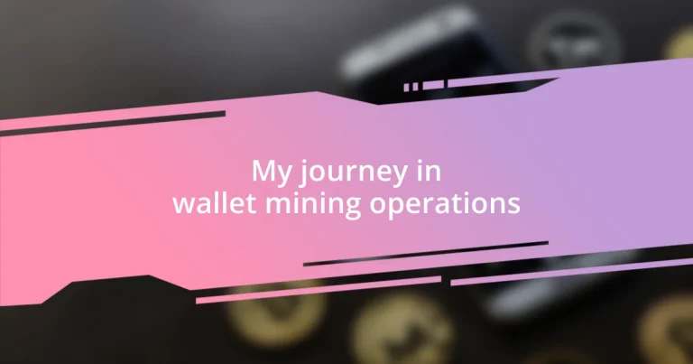 My journey in wallet mining operations