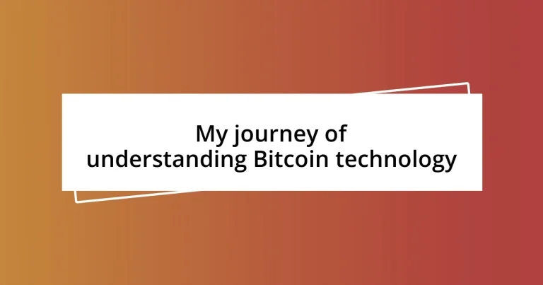 My journey of understanding Bitcoin technology