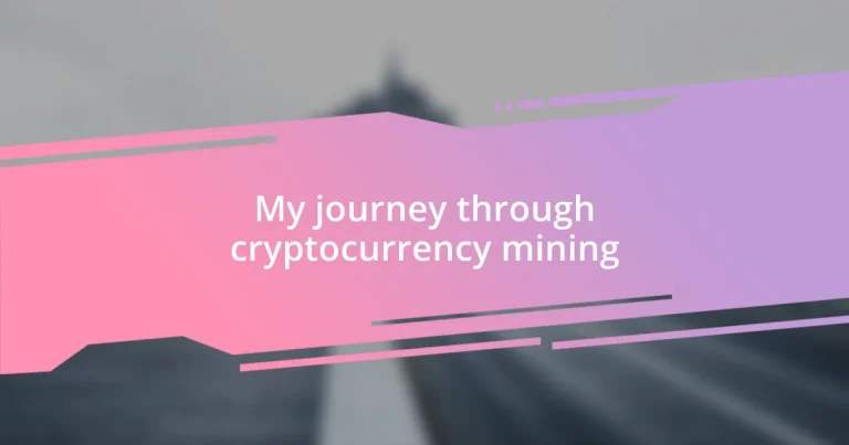 My journey through cryptocurrency mining