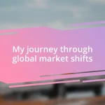 My journey through global market shifts