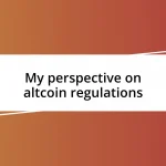 My perspective on altcoin regulations