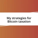 My strategies for Bitcoin taxation