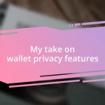 My take on wallet privacy features