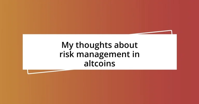 My thoughts about risk management in altcoins