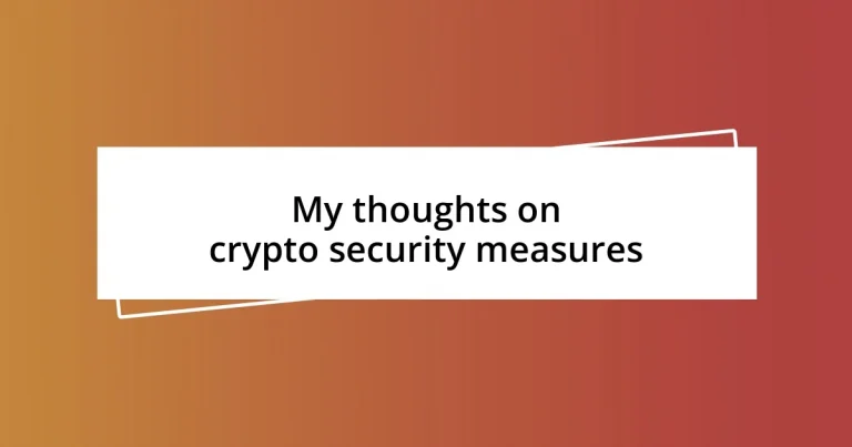 My thoughts on crypto security measures