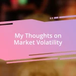 My Thoughts on Market Volatility