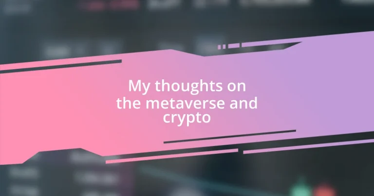 My thoughts on the metaverse and crypto