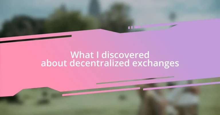 What I discovered about decentralized exchanges