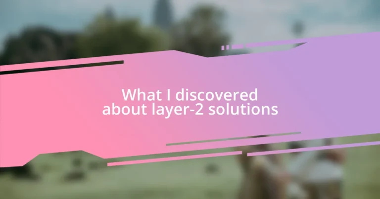 What I discovered about layer-2 solutions