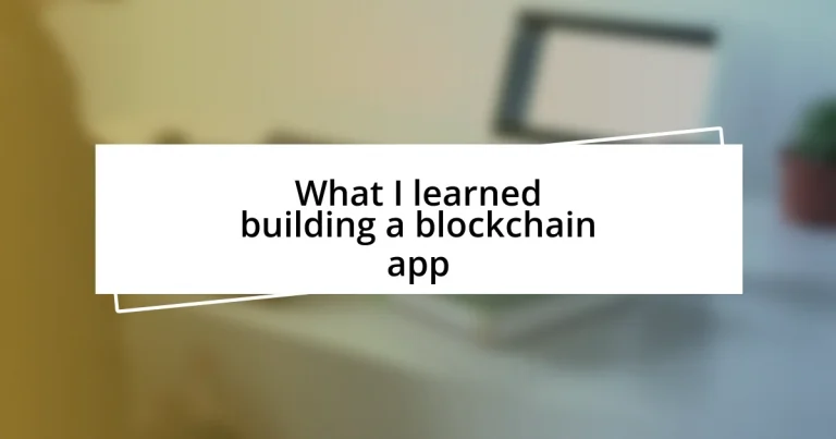 What I learned building a blockchain app