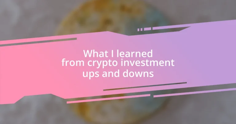 What I learned from crypto investment ups and downs