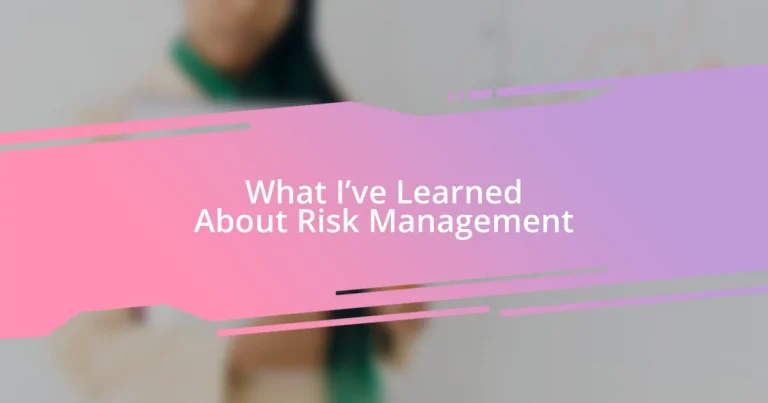 What I’ve Learned About Risk Management