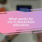 What works for me in blockchain education