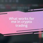 What works for me in crypto trading