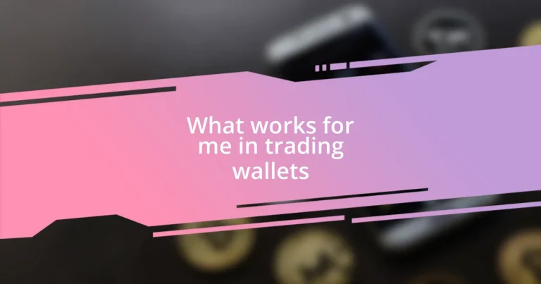 What works for me in trading wallets