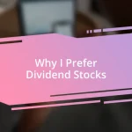 Why I Prefer Dividend Stocks