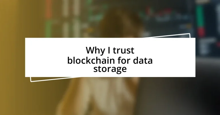 Why I trust blockchain for data storage