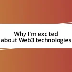 Why I’m excited about Web3 technologies